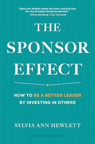 The Sponsor Effect (How to Be a Better Leader by Investing in Others) by Sylvia Ann Hewlett, 9781633695658