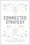 Connected Strategy (Building Continuous Customer Relationships for Competitive Advantage) by Nicolaj Siggelkow, Christian Terwiesch, 9781633697003