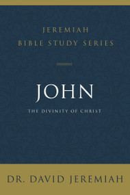 John (The Divinity of Christ) by Dr.  David Jeremiah, 9780310091554