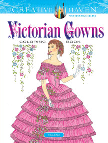 Creative Haven Victorian Gowns Coloring Book by Ming-Ju Sun, 9780486832500