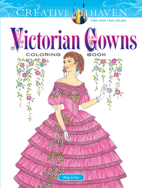 Creative Haven Victorian Gowns Coloring Book by Ming-Ju Sun, 9780486832500