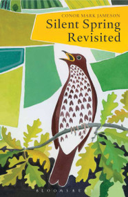 Silent Spring Revisited - 9781472970589 by Conor Mark Jameson, 9781472970589