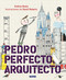 Pedro Perfecto, arquitecto / Iggy Peck, Architect (Spanish Edition) - 9781644730355 by Andrea Beaty, David Roberts, 9781644730355
