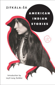 American Indian Stories by Zitkala-Sa, Layli Long Soldier, 9781984854216