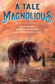 A Tale Magnolious by Suzanne Nelson, 9781984831750