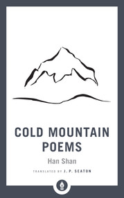 Cold Mountain Poems (Zen Poems of Han Shan, Shih Te, and Wang Fan-chih) - 9781611806984 by J. P. Seaton, Han Shan, 9781611806984