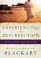 Experiencing the Resurrection (The Everyday Encounter That Changes Your Life) by Henry Blackaby, Mel Blackaby, 9780525654315