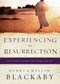 Experiencing the Resurrection (The Everyday Encounter That Changes Your Life) by Henry Blackaby, Mel Blackaby, 9780525654315