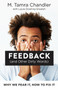 Feedback (and Other Dirty Words) (Why We Fear It, How to Fix It) by M. Tamra Chandler, Laura Dowling Grealish, 9781523085224