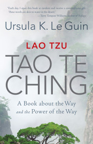 Lao Tzu: Tao Te Ching (A Book about the Way and the Power of the Way) - 9781611807240 by Lao Tzu, Ursula K. Le Guin, 9781611807240