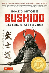 Bushido: The Samurai Code of Japan (With an Extensive Introduction and Notes by Alexander Bennett) by Inazo Nitobe, Alexander Bennett, 9784805314890