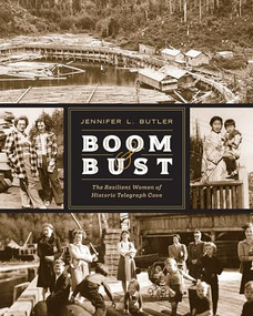 Boom & Bust (The Resilient Women of Historic Telegraph Cove) by Jennifer L. Butler, 9781771512985