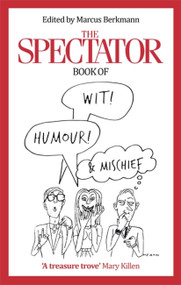 The Spectator Book of Wit, Humour and Mischief - 9780349143415 by Marcus Berkmann, 9780349143415