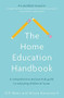 The Home Education Handbook (A comprehensive and practical guide to educating children at home) by Gill Hines, Dr. Alison Baverstock, 9780349419367