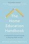 The Home Education Handbook (A comprehensive and practical guide to educating children at home) by Gill Hines, Dr. Alison Baverstock, 9780349419367
