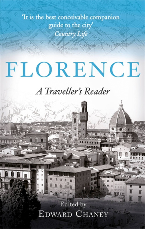 Florence (A Traveller's Reader) by Edward Chaney, 9781472141293