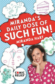 Miranda's Daily Dose of Such Fun! (365 joy-filled tasks to make life better) by Miranda Hart, 9781473656451
