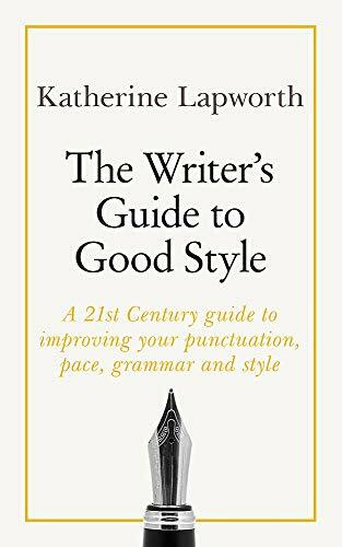 Writer's Guide to Good Style by Katherine Lapworth, 9781473688490