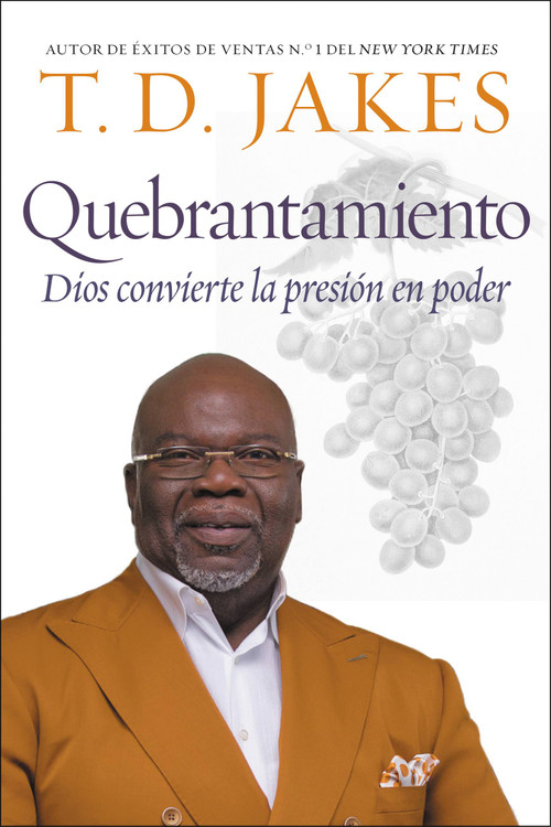 Quebrantamiento (Cuando Dios convierte la presión en poder) (Spanish Edition) by T. D. Jakes, 9781546035954