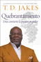 Quebrantamiento (Cuando Dios convierte la presión en poder) (Spanish Edition) by T. D. Jakes, 9781546035954
