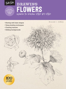 Drawing: Flowers with William F. Powell (Learn to draw step by step) by Mr. William F. Powell, 9781633227774