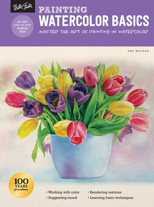 Painting: Watercolor Basics (Master the art of painting in watercolor) by Deb Watson, 9781633227897