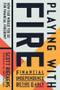 Playing with FIRE (Financial Independence Retire Early) (How Far Would You Go for Financial Freedom?) by Scott Rieckens, Mr. Money Mustache, 9781608685806