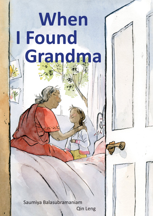 When I Found Grandma by Saumiya Balasubramaniam, Qin Leng, 9781773060187