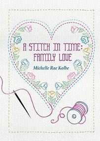 A Stitch in Time (Family Love) by Michelle Kolbe, 9781945549151