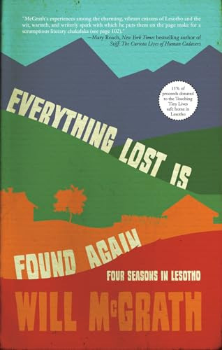 Everything Lost Is Found Again (Four Seasons in Lesotho) by Will McGrath, 9781945814624