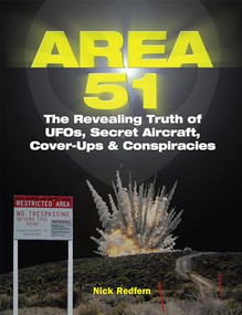 Area 51 (The Revealing Truth of UFOs, Secret Aircraft, Cover-Ups & Conspiracies) by Nick Redfern, 9781578596720