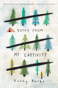 Notes from My Captivity - 9780062394019 by Kathy Parks, 9780062394019