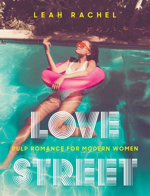 Love Street (Pulp Romance for Modern Women) by Leah Rachel, 9780062838070