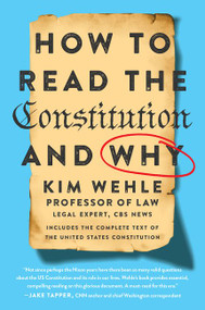 How to Read the Constitution--and Why - 9780062896308 by Kim Wehle, 9780062896308