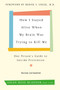 How I Stayed Alive When My Brain Was Trying to Kill Me, Revised Edition (One Person's Guide to Suicide Prevention) by Susan Rose Blauner, 9780062936387