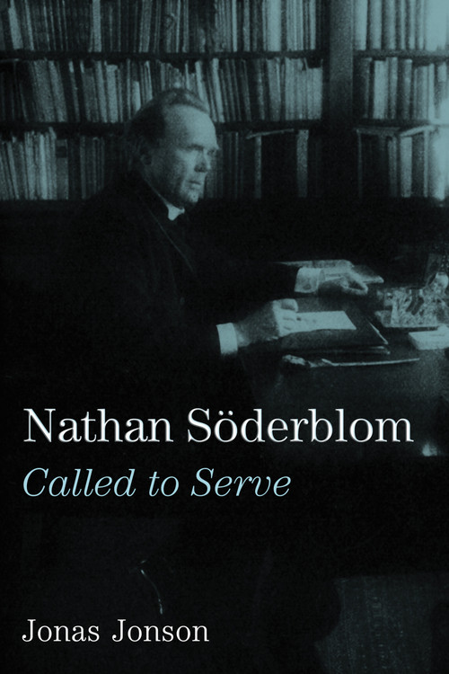 Nathan Söderblom (Called to Serve) by Jonas Jonson, Norman A. Hjelm, 9780802873088