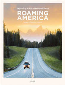 Roaming America (Exploring All the National Parks) by Renee Hahnel, Matthew Hahnel, 9789401453486