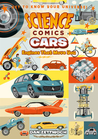 Science Comics: Cars (Engines That Move You) - 9781626728226 by Dan Zettwoch, 9781626728226
