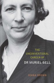 The Unconventional Career of Muriel Bell by Diana Brown, 9781988531304