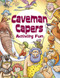 Caveman Capers Activity Fun by Barry Green, Lisa Regan, Trudi Webb, 9780486832913