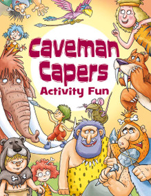 Caveman Capers Activity Fun by Barry Green, Lisa Regan, Trudi Webb, 9780486832913