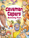 Caveman Capers Activity Fun by Barry Green, Lisa Regan, Trudi Webb, 9780486832913