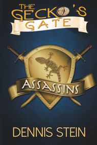 The Gecko's Gate: Assasins by Dennis Stein, 9781988281193