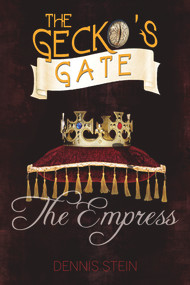 The Gecko's Gate: The Empress by Dennis Stein, 9781988281452