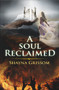 A Soul Reclaimed by Shayna Grissom, 9781988281698