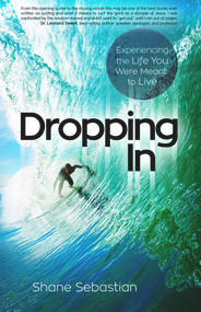 Dropping In (Experience the Life You Were Meant to Live) by Shane Sebastian, 9781732502680