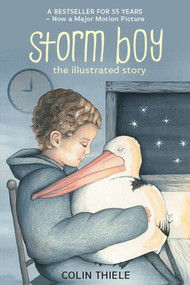 Storm Boy The Illustrated Story by Colin Thiele, 9781760790622