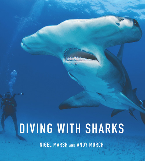 Diving With Sharks by Nigel Marsh, Andy Murch, 9781925546002