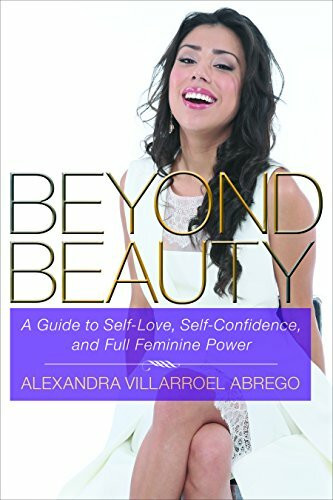Beyond Beauty (A Guide to Self-Love, Self-Confidence, and Full Feminine Power) by Alexandra Villarroel Abrego, 9781590793848