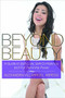 Beyond Beauty (A Guide to Self-Love, Self-Confidence, and Full Feminine Power) by Alexandra Villarroel Abrego, 9781590793848